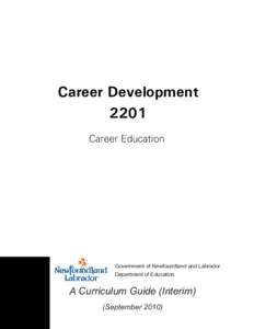 Career Development 2201 Career Education Government of Newfoundland and Labrador Department of Education