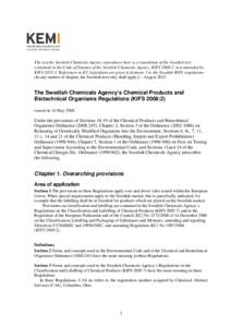 The text the Swedish Chemicals Agency reproduces here is a translation of the Swedish text contained in the Code of Statutes of the Swedish Chemicals Agency, KIFS 2008:2, last amended by KIFS 2012:3. References to EU leg