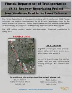 Florida Department of Transportation US 41 Roadway Resurfacing Project from Woodmere Road to the Lowes Entrance The Florida Department of Transportation along with its contractor, AJAX Paving Industries, are making impro