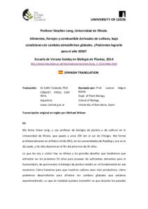 Profesor Stephen Long, Universidad de Illinois: Alimentos, forrajes y combustible derivados de cultivos, bajo condiciones de cambios atmosféricos globales. ¿Podremos lograrlo para el año 2030? Escuela de Verano Gatsby