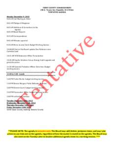 FERRY COUNTY COMMISSIONERS 290 E. Tessie Ave. Republic, WA[removed]TENTATIVE AGENDA Monday December 9, 2013 8:00 AM Call Meeting to Order 8:01 AM Pledge of Allegiance