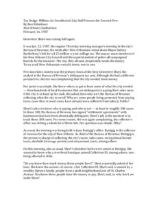 Tax	
  Dodge:	
  Millions	
  Go	
  Uncollected;	
  City	
  Hall	
  Protects	
  the	
  Favored	
  Few	
   By	
  Ron	
  Ridenhour	
   New	
  Orleans	
  CityBusiness	
   February	
  16,	
  1987	
   	
  