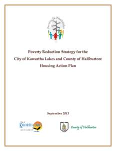 Poverty Reduction Strategy for the City of Kawartha Lakes and County of Haliburton: Housing Action Plan September 2013