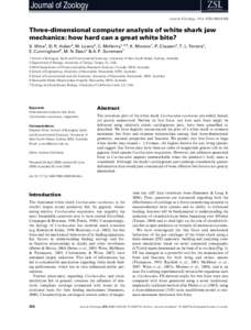 Journal of Zoology Journal of Zoology. Print ISSN[removed]Three-dimensional computer analysis of white shark jaw mechanics: how hard can a great white bite? S. Wroe1, D. R. Huber2, M. Lowry3, C. McHenry1,4,5, K. Moreno