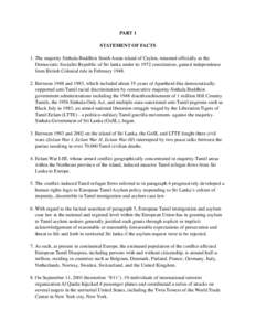 PART 1 STATEMENT OF FACTS 1. The majority Sinhala-Buddhist South Asian island of Ceylon, renamed officially as the Democratic Socialist Republic of Sri lanka under its 1972 constitution, gained independence from British 