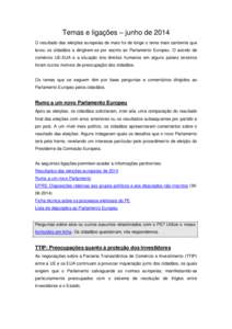 Temas e ligações – junho de 2014 O resultado das eleições europeias de maio foi de longe o tema mais candente que levou os cidadãos a dirigirem-se por escrito ao Parlamento Europeu. O acordo de comércio UE-EUA e 