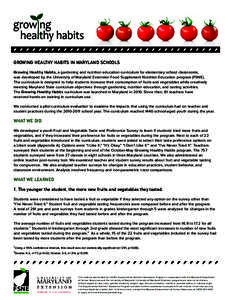 GROWING HEALTHY HABITS IN MARYLAND SCHOOLS Growing Healthy Habits, a gardening and nutrition education curriculum for elementary school classrooms, was developed by the University of Maryland Extension Food Supplement Nu