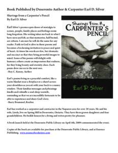 Book Published by Deseronto Author & Carpenter Earl D. Silver Shavings from a Carpenter’s Pencil By Earl D. Silver Earl Silver’s poems open doors of nostalgia to scenes, people, family places and feelings-some long f