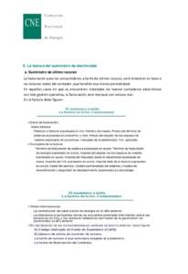 6. La factura del suministro de electricidad a. Suministro de último recurso La facturación para los consumidores a tarifa de último recurso, será bimestral en base a las lecturas reales del contador, que tendrán es