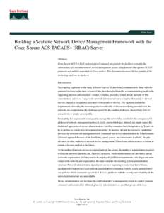 White Paper  Building a Scalable Network Device Management Framework with the Cisco Secure ACS TACACS+ (RBAC) Server Abstract Cisco Secure ACS 3.0 Shell Authorization Command sets provide the facilities to enable the