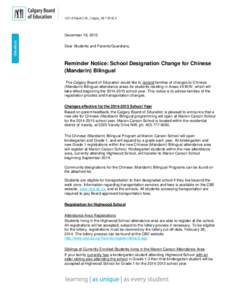 [removed]Street S.W., Calgary, AB T2R 0L4  December 19, 2013 Dear Students and Parents/Guardians,  Reminder Notice: School Designation Change for Chinese
