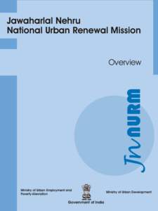 Jawaharlal Nehru National Urban Renewal Mission Overview  Ministry of Urban Employment and