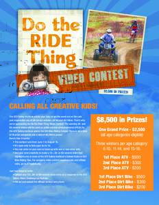CALLING ALL CREATIVE KIDS! The ATV Safety Institute wants your help to get the word out on the safe and responsible use of all-terrain vehicles (ATVs) and dirt bikes. That’s why we’re sponsoring the Do the Ride Thing