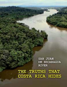THE TRUTHS THAT COSTA RICA HIDES  1 SAN JUAN DE NICARAGUA RIVER