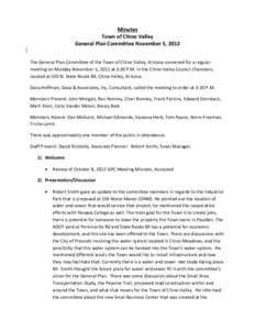 Minutes Town of Chino Valley General Plan Committee November 5, 2012 The General Plan Committee of the Town of Chino Valley, Arizona convened for a regular meeting on Monday November 5, 2012 at 3:30 P.M. in the Chino Val
