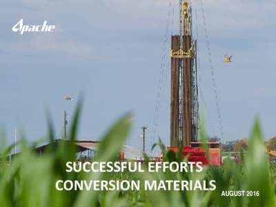 SUCCESSFUL EFFORTS CONVERSION MATERIALS AUGUST 2016  MANAGEMENT RATIONALE FOR CHANGE TO