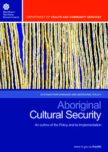 For more information about this publication, please contact the System Performance and Aboriginal Policy Unit on[removed]ARTWORK ON FRONT COVER  Katungka Napanangka