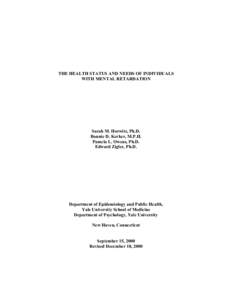 THE HEALTH STATUS AND NEEDS OF INDIVIDUALS WITH MENTAL RETARDATION Sarah M. Horwitz, Ph.D. Bonnie D. Kerker, M.P.H. Pamela L. Owens, Ph.D.