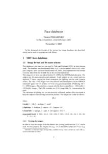 Face databases Dimitri PISSARENKO http://openbio.sourceforge.net/ November 3, 2003 In this document the formats of the various face image databases are described, which can be used for experiments with libface.