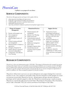 PhoenixCare A palliative care program for our future SERVICE COMPONENTS PhoenixCare will support patients and improve their quality of life by: !