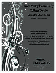 Iowa Valley Community College District Spring 2015 Class Schedule Includes Summer Interim  Spring Classes begin January 12