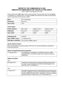 REPORT BY THE COMMONWEALTH AND IMMIGRATION OMBUDSMAN FOR TABLING IN PARLIAMENT Under s 486O of the Migration Act 1958 This is the second s 486O report on Mr X and his family. The first reportwas tabled in Parlia