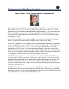 U.S. Department of Justice, Federal Bureau of Investigation  Andrew James Castor, Deputy Associate Deputy Director Andrew James Castor is the Deputy Associate Deputy Director and a 25-year veteran of the Federal Bureau o