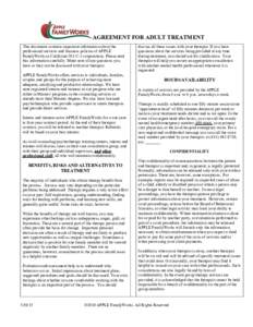 AGREEMENT FOR ADULT TREATMENT This document contains important information about the professional services and business policies of APPLE FamilyWorks (a California 501-C-3 corporation). Please read this information caref