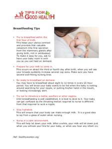 Breastfeeding Tips  • Try to breastfeed within the first hour of birth.