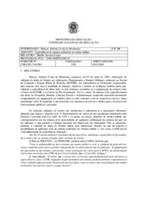 MINISTÉRIO DA EDUCAÇÃO CONSELHO NACIONAL DE EDUCAÇÃO INTERESSADO : Marcos Antônio Costa de Mendonça ASSUNTO : Equivalência de estudos realizados no ensino militar RELATORA : Marília Ancona-Lopez PROCESSO(S) Nº(