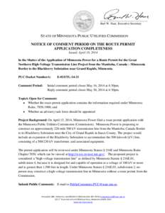 ________________________________ Burl W. Haar, Executive Secretary STATE OF MINNESOTA PUBLIC UTILITIES COMMISSION NOTICE OF COMMENT PERIOD ON THE ROUTE PERMIT APPLICATION COMPLETENESS