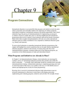 Chapter 9 Program Connections International education is most powerful when programs and initiatives touch the entire school community and continually reinforce the importance of cultural sensitivity, intercultural compe