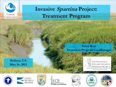 Invasive Spartina Project: Treatment Program Drew Kerr Treatment Program Co-Manager Bolinas, CA