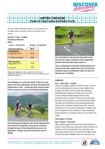 UNITED KINGDOM Coast to Coast Lakes and Dales Cycle This is an Open Challenge itinerary; you can take part on the dates shown and raise money for a charity of your choice. Duration: 4 days / 3 nights