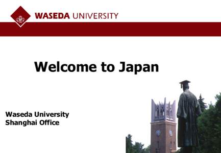 Welcome to Japan  Waseda University Shanghai Office  1