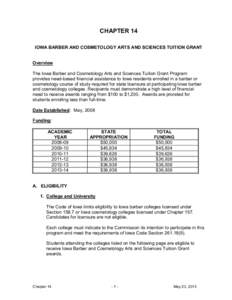 CHAPTER 14 IOWA BARBER AND COSMETOLOGY ARTS AND SCIENCES TUITION GRANT Overview The Iowa Barber and Cosmetology Arts and Sciences Tuition Grant Program provides need-based financial assistance to Iowa residents enrolled 