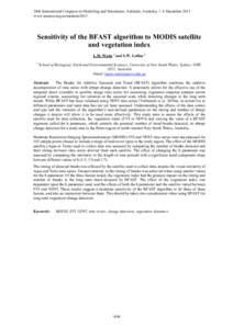 20th International Congress on Modelling and Simulation, Adelaide, Australia, 1–6 December 2013 www.mssanz.org.au/modsim2013 Sensitivity of the BFAST algorithm to MODIS satellite and vegetation index L.M. Watts a and S