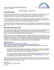 Grand Avenue over Walnut Creek Bridge Replacement Activity ID: [removed]Project Update #4 – April 15, 2013 Construction Progress: The Grand Avenue Bridge over Walnut Creek (at 63rd St.) was successfully closed to tr