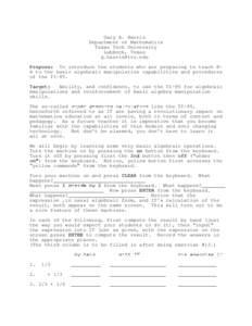 Gary A. Harris Department of Mathematics Texas Tech University Lubbock, Texas [removed] Propose: To introduce the students who are preparing to teach K4 to the basic algebraic manipulation capabilities and procedu