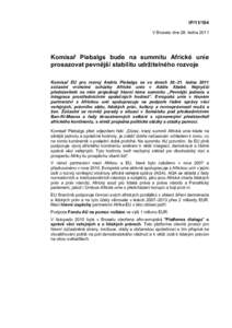 IP[removed]V Bruselu dne 28. ledna 2011 Komisař Piebalgs bude na summitu Africké unie prosazovat pevnější stabilitu udržitelného rozvoje Komisař EU pro rozvoj Andris Piebalgs se ve dnech[removed]ledna 2011