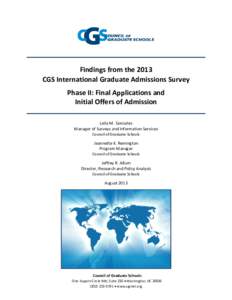 Findings from the 2013 CGS International Graduate Admissions Survey Phase II: Final Applications and Initial Offers of Admission Leila M. Gonzales Manager of Surveys and Information Services