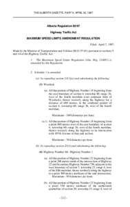 THE ALBERTA GAZETTE, PART II, APRIL 30, 1997  Alberta Regulation[removed]Highway Traffic Act MAXIMUM SPEED LIMITS AMENDMENT REGULATION Filed: April 7, 1997