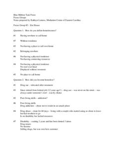 Blue Ribbon Task Force Focus Groups Notes prepared by Kathryn Lennox, Mediation Center of Eastern Carolina Focus Group #3: Zoe House Question 1: How do you define homelessness? #1