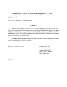 UNITED STATES COURT OF APPEALS FOR VETERANS CLAIMS MISC. NOIN RE: RULES OF PRACTICE AND PROCEDURE ORDER Pursuant to the authority of 38 U.S.C. §§ 7263(b) and 7264(a) and consistent with 28 U.S.C. §