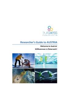 Researcher’s Guide to AUSTRIA Welcome to Austria! Willkommen in Österreich! If you are a researcher planning your next stay in Austria, look here for career opportunities