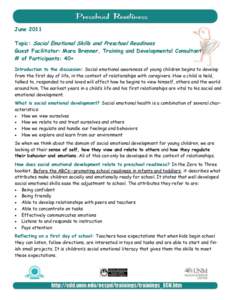 June 2011 Topic: Social Emotional Skills and Preschool Readiness Guest Facilitator: Mara Brenner, Training and Developmental Consultant # of Participants: 40+ Introduction to the discussion: Social emotional awareness of