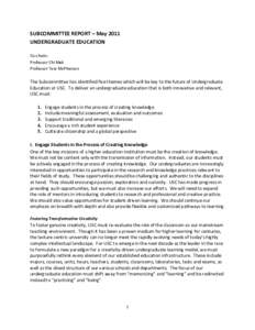 SUBCOMMITTEE REPORT – May 2011 UNDERGRADUATE EDUCATION Co-chairs: Professor Chi Mak Professor Tara McPherson