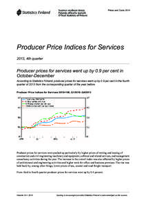 Prices and Costs[removed]Producer Price Indices for Services 2013, 4th quarter  Producer prices for services went up by 0.9 per cent in