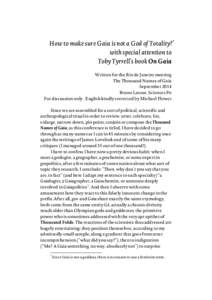 How to make sure Gaia is not a God of Totality?* with special attention to Toby Tyrrell’s book On Gaia Written for the Rio de Janeiro meeting The Thousand Names of Gaia September 2014