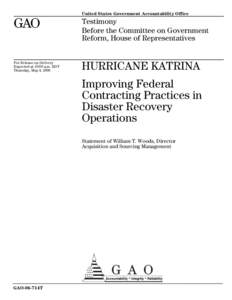 GAO-06-714T Hurricane Katrina: Improving Federal Contracting Practices in Disaster Recovery Operations